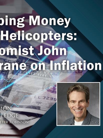 Dropping Money from Helicopters: Economist John Cochrane 