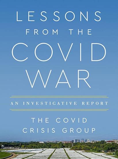 Lessons from the Covid War: An Investigative Report