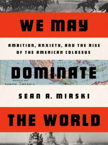We May Dominate the World by Sean A Mirski