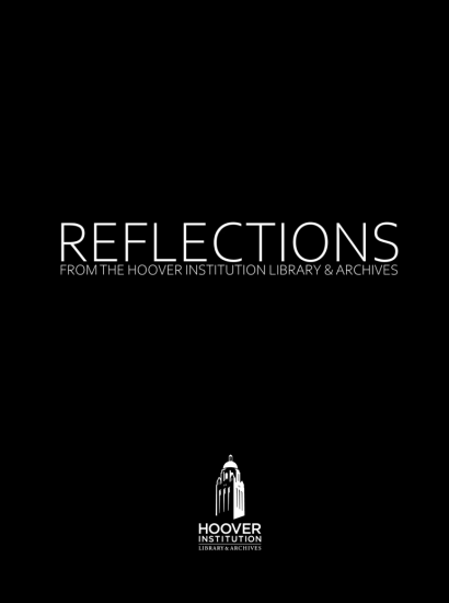 Reflections: A New Video Series By The Hoover Institution And Hoover Institution Library & Archives