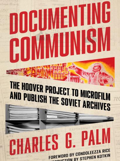 Documenting Communism: The Hoover Project to Microfilm and Publish the Soviet Archives