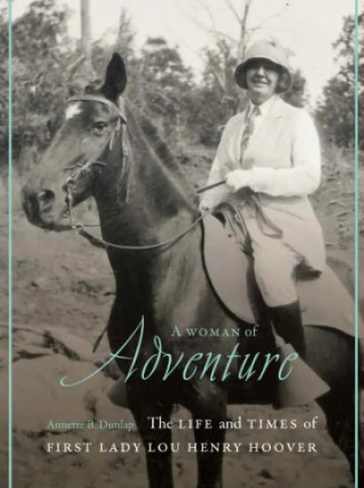 Book cover for A Woman of Adventure: The Life and Times of First Lady Lou Henry Hoover by Annette Dunlap