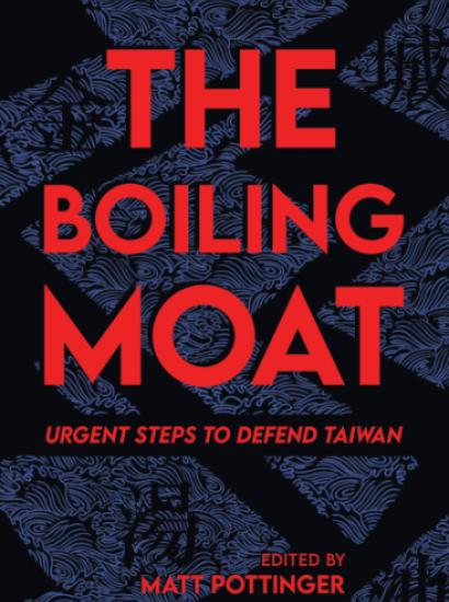 The Boiling Moat: Urgent Steps to Defend Taiwan