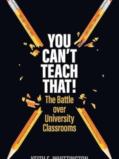 You Can't Teach That!: The Battle over University Classrooms