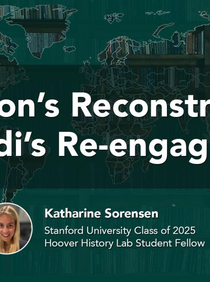 Lebanon’s Reconstruction & Saudi’s Re-engagement | Hoover History Lab | Katharine Sorensen