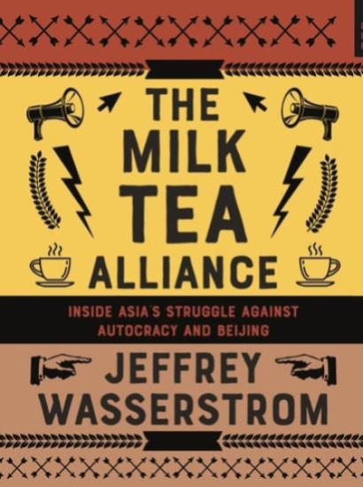 The Milk Tea Alliance:  Inside Asia's Struggle Against Autocracy and Beijing