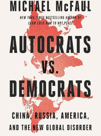 Autocrats vs. Democrats: China, Russia, America, and the New Global Disorder