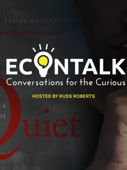EconTalk, Quiet, Introvert, Extrovert