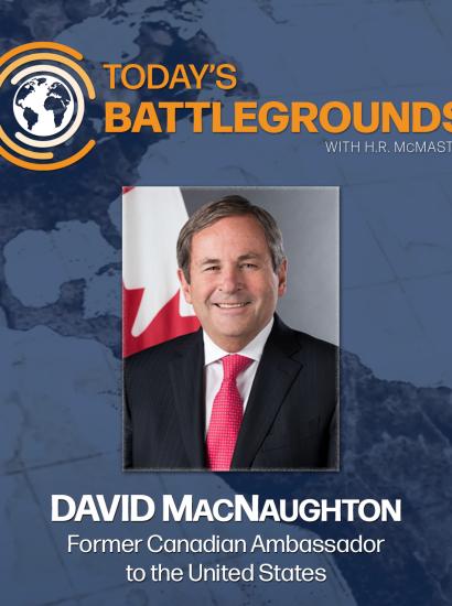 Turning U.S.-Canada Tension Into Opportunity With H.R. McMaster And David MacNaughton