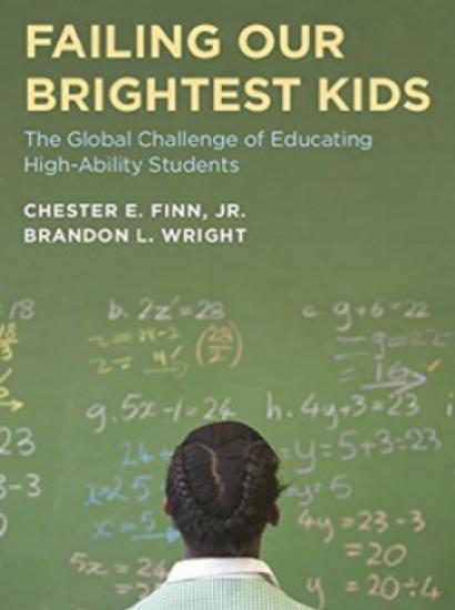 Failing Our Brightest Kids by Chester E. Finn and Brandon L. Wright