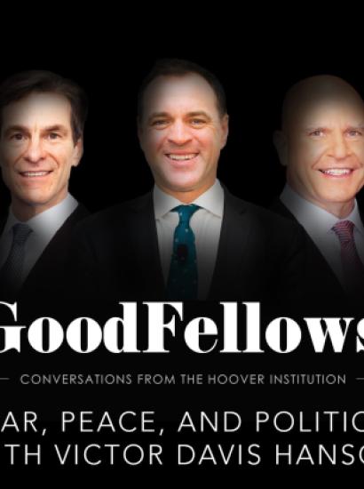 Image for GoodFellows: War, Peace, and Politics with Victor Davis Hanson