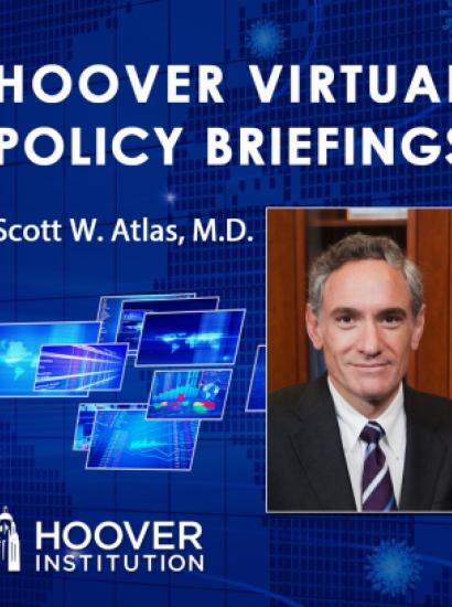 Image for Scott W. Atlas On COVID-19 And Health Care | Hoover Virtual Policy Briefing