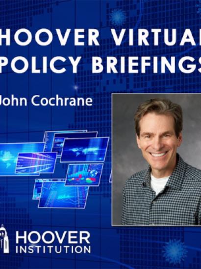 Image for John H. Cochrane on COVID-19 and the Economy | Hoover Virtual Policy Briefing