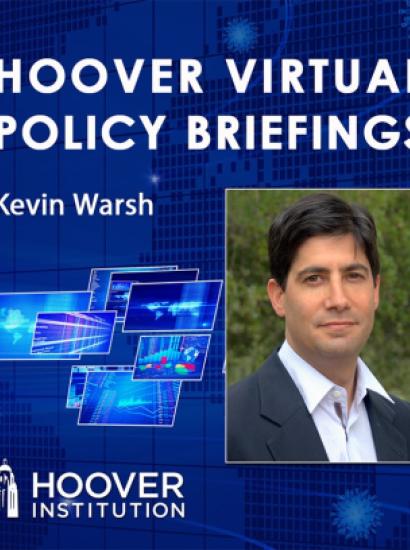 Image for Kevin Warsh on COVID-19 and the Federal Reserve | Hoover Virtual Policy Briefing