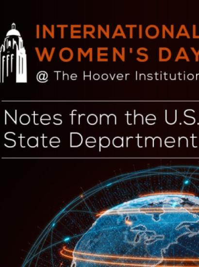 Image for International Women's Day @ The Hoover Institution | Notes From The  U.S. State Department