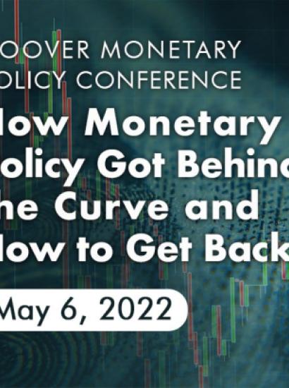 Image for How Monetary Policy Got Behind The Curve And How To Get Back: A Policy Conference