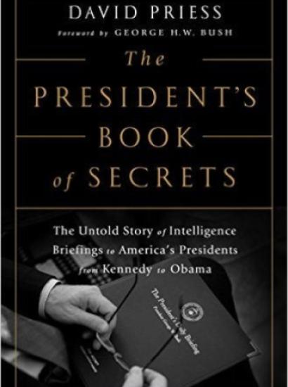 Image for The President's Book Of Secrets: The Untold Story Of Intelligence Briefings To America's Presidents From Kennedy To Obama 