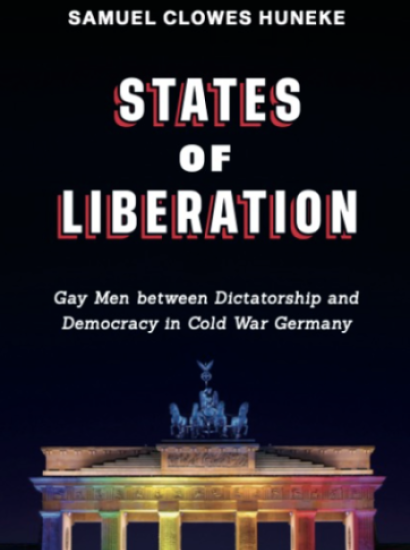 Image for Book Talk: States Of Liberation: Gay Men Between Dictatorship And Democracy In Cold War Germany