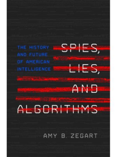 Image for Spies, Lies, and Algorithms: A Conversation with Amy Zegart and Condoleezza Rice