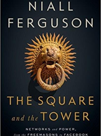 Image for The Square And The Tower: A Book Discussion With Niall Ferguson