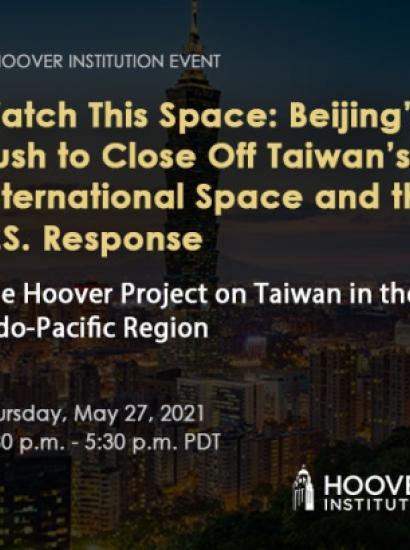 Image for Watch This Space: Beijing’s Push To Close Off Taiwan’s International Space And The U.S. Response