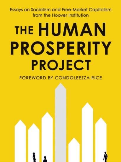 Image for The Human Prosperity Project: Essays on Socialism and Free-Market Capitalism from the Hoover Institution