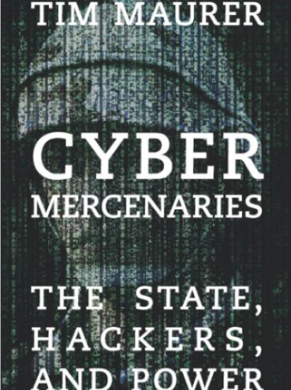 Tim Maurer's new book, Cyber Mercenaries