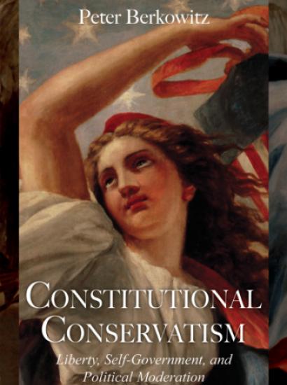 Constitutional Conservatism by Peter Berkowitz