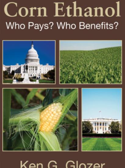 book cover image for Corn Ethanol: Who Pays? Who Benefits? by Ken Glozer