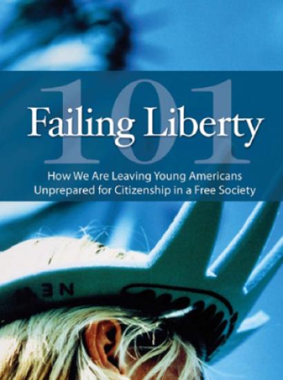 Failing Liberty 101: How We Are Leaving Young Americans Unprepared for Citizensh