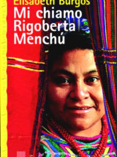 Italian translation of Menchú’s autobiography, I, Rigoberta Menchú, dictated to Elizabeth Burgos.