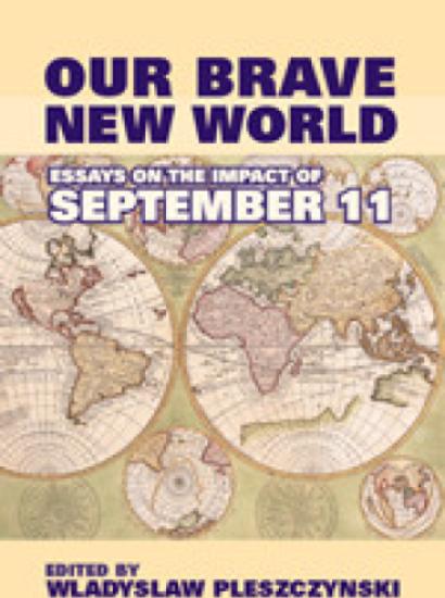 Our Brave New World:Essays on the Impact of September 11