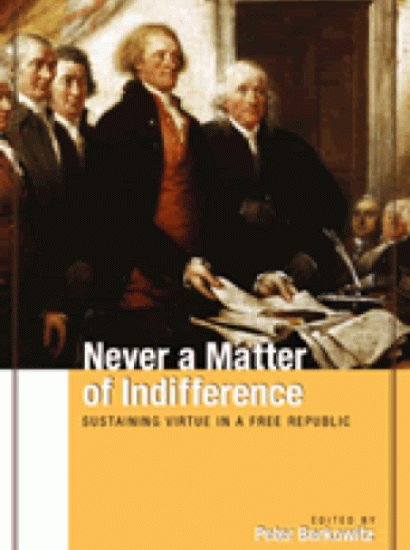 Never a Matter of Indifference: Sustaining Virtue in a Free Republic