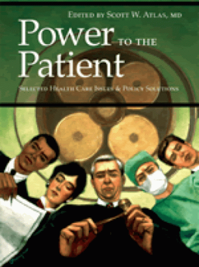 Power to the Patient: Selected Health Care Issues and Policy Solutions