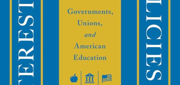 How Policies Make Interest Groups: Governments, Unions, and American Education