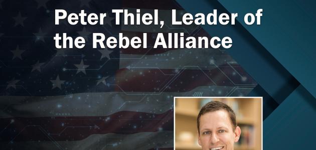 Peter Thiel, Leader of the Rebel Alliance