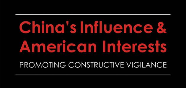 China's Influence & American Interests: Promoting Constructive Vigilance