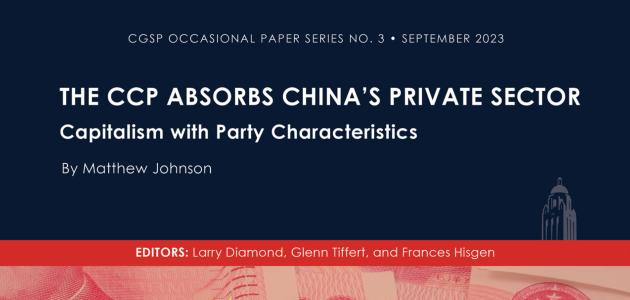 The CCP Absorbs China’s Private Sector: Capitalism with Party Characteristics