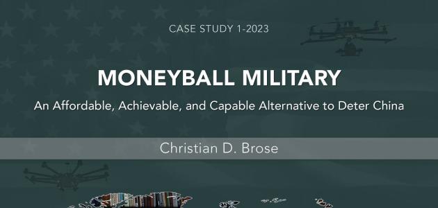 Moneyball Military: An Affordable, Achievable, and Capable Alternative to Deter China