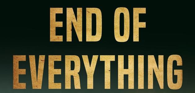 The End of Everything: How Wars Descend into Annihilation