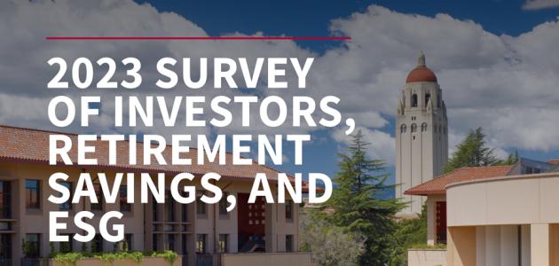 2023 SURVEY OF INVESTORS, RETIREMENT SAVINGS, AND ESG