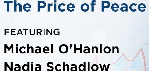 The Price of Peace with Michael O'Hanlon and Nadia Schadlow | Defense Budgeting for a Safer World