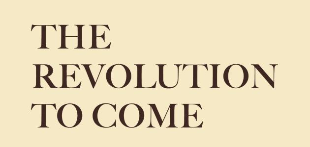 A Revolution to Come: A History of an Idea from Thucydides to Lenin