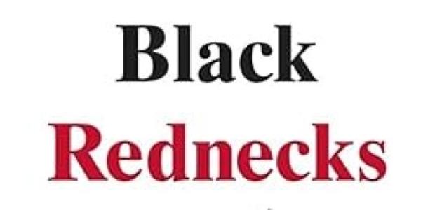 Black Rednecks and White Liberals
