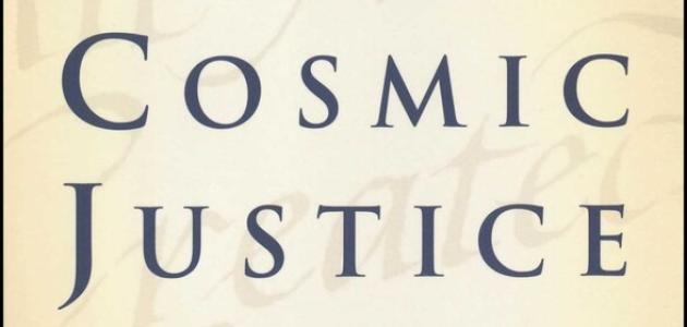 The Quest for Cosmic Justice