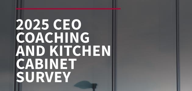 2025 CEO Coaching And Kitchen Cabinet Survey