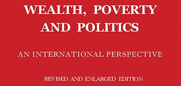 Wealth Poverty and Politics