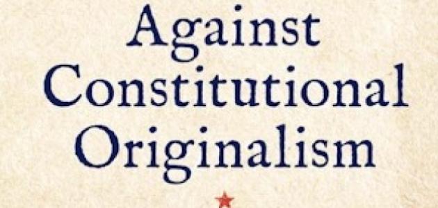 Against Constitutional Originalism book cover