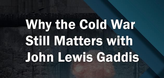 Uncommon Knowledge, Peter Robinson, John Gaddis, Cold War