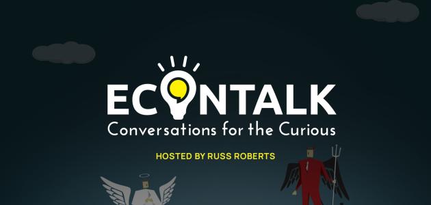 EconTalk, Russ Roberts